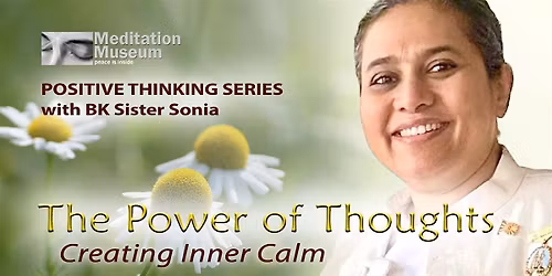 The Power of Thoughts \u2013 Creating Inner Calm with BK Sister Sonia