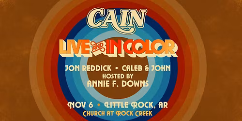 CAIN Live & In Color - Little Rock, AR