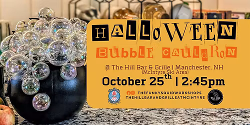 Bubble Cauldron Workshop at The Hill Bar & Grille - McIntyre Ski Area