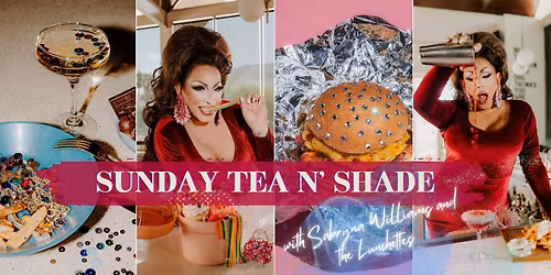 Sunday Tea N' Shade with Sabryna Williams and the Lunchettes