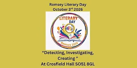 Romsey Literary Day   "Detecting,Investigating,Creating"