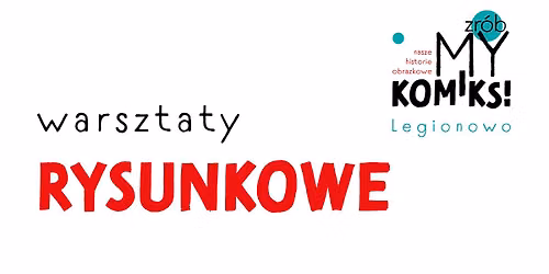 Komiksowe warsztaty rysunkowe w LEGIONOWIE