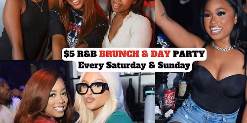 R&BRUNCH & DAY PARTY | Every Sat. and Sunday  |  $25 bottomless mimosas