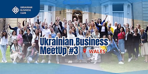 Ukrainian Business MeetUp #3 CARDIFF