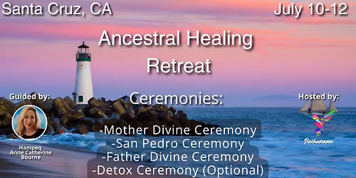 Ancestral Healing Retreat | July 10th-12th