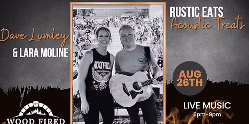 Wood Fired Wednesdays - Dave Lumley & Lara Moline