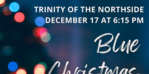 A Blue Christmas at Trinity of the Northside