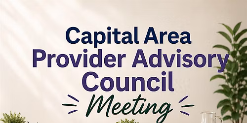 Capital Area Provider Advisory Council Meeting