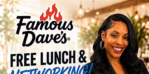 FREE Lunch & Networking at Famous Dave's | July 23