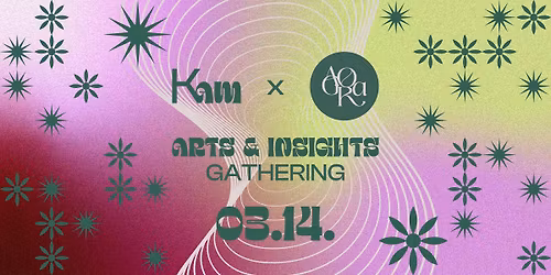 KAM x AGORA \/ Arts & Insights Gathering
