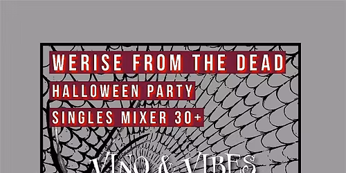 Vino & Vibes | WeRise from the Dead Halloween Party| 30+ Singles Mixer