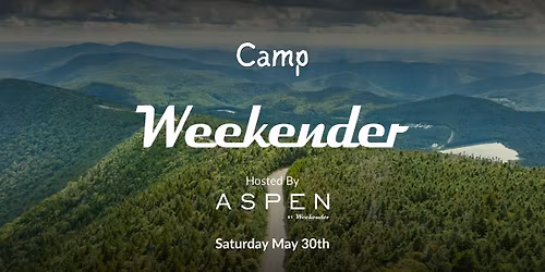 Camp Weekender - Hosted at Aspen by Weekender