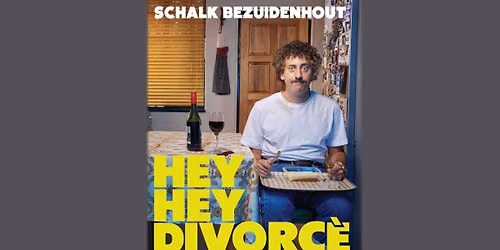 SCHALK BEZUIDENHOUT in HEY HEY DIVORCE (GEEN O\/14)