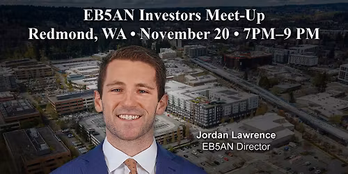 EB5AN Investors Meet-Up - Redmond, Washington