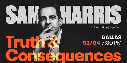 Sam Harris: Truth & Consequences