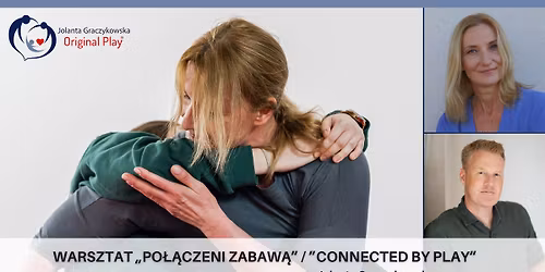 WARSZTAT \u201ePO\u0141\u0104CZENI ZABAW\u0104\u201d\/\u201dCONNECTED BY PLAY\u201d