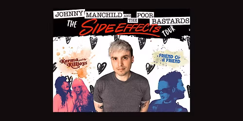 Johnny Manchild and The Poor Bastards - Side Effects Tour