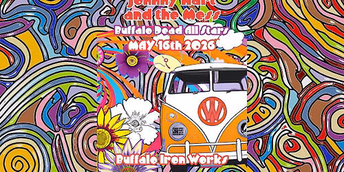 Johnny Hart and The Mess w\/ Buffalo Dead All Stars at Iron Works | MAY 16