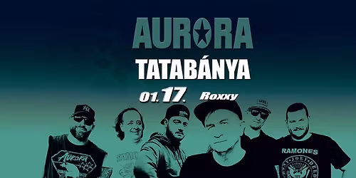 AURORA koncert \u2605 Tatab\u00e1nya Roxxy