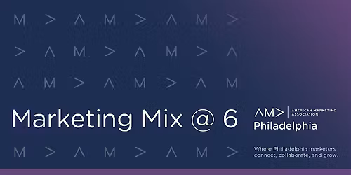 AMA Philadelphia's Marketing Mix @ 6