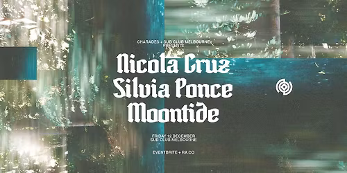 Charades Presents. NICOLA CRUZ [ECU] + SILVIA PONCE [ECU] + MOONTIDE