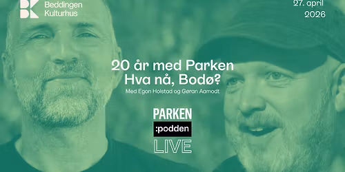 20 \u00e5r med Parken - Hva n\u00e5, Bod\u00f8? 