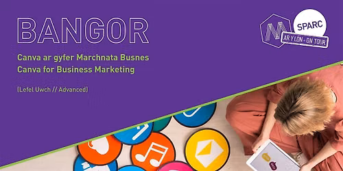Canva ar gyfer Busnes (Advanced) \/\/ Canva for Marketing (Advanced)