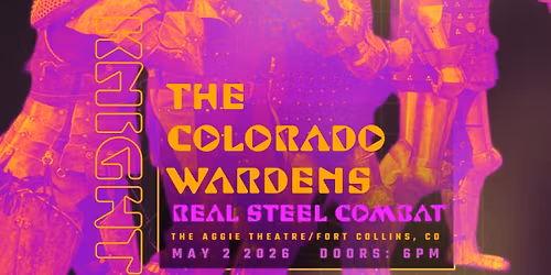 Colorado Wardens: Medieval Armored Combat | Aggie Theatre | Presented by Maxline Brewing