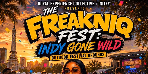 FREAKNIQ FEST: INDY GONE WILD