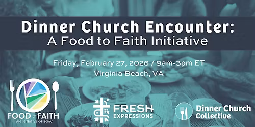 Dinner Church Encounter: A Food to Faith Initiative