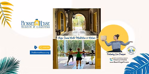 Yoga w\/ Sound Bath Meditation at Bonnet House Museum & Gardens