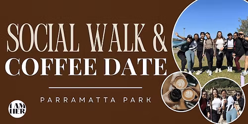 Girls Social Walk & Coffee Date (Parramatta Park)