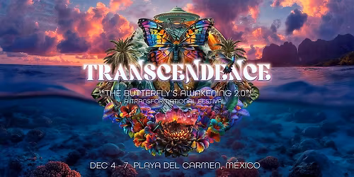 Transcendence Festival :  "The Butterfly's Awakening 2.0"