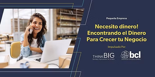 Necesito dinero! Encontrando el Dinero Para Crecer tu Negocio