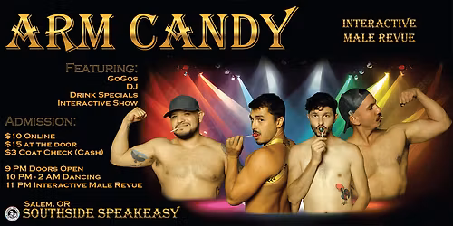 Arm Candy - Salem\u2019s Interactive Male Revue and Dance Party
