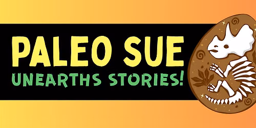 Paleo Sue Unearths Stories!