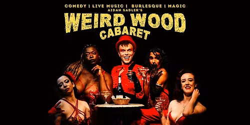 Weird Wood Cabaret