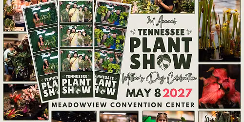 Tennessee Plant Show 2027 Mother’s Day Weekend Celebration