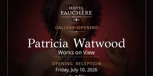 Fauchere Gallery Exhibition Opening | Patricia Watwood