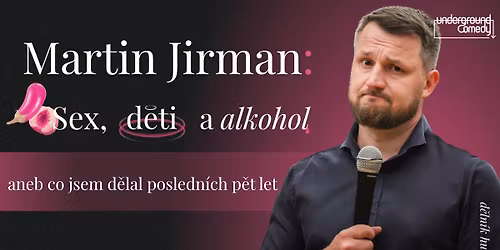 Martin Jirman: Sex, d\u011bti a alkohol
