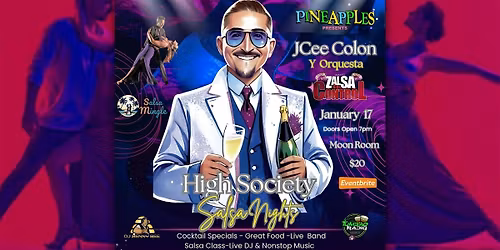 High Society Salsa Nights w\/ JCee Col\u00f3n Zalsa en Control at Pineapples