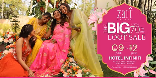 ZARI JAIPUR's BIG LOOT SALE Upto 70% - 9th to 12th June 
