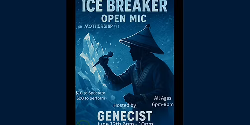 The Igloo presents IceBreaker Open Mic - LIVE! @ Mothership571