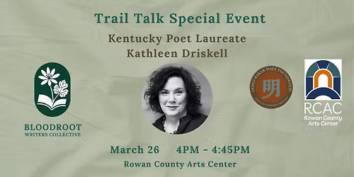 Bloodroot Writers Collective: Trail Talk with KY Poet Laureate Kathleen Driskell
