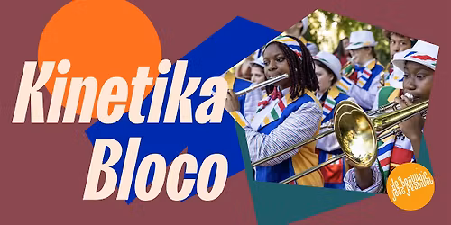 Kinetika Bloco | 11th July