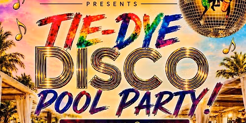 TIE-DYE DISCO POOL PARTY