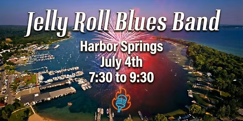 Jelly Roll\/Fireworks Harbor Springs!!!    July 4th!