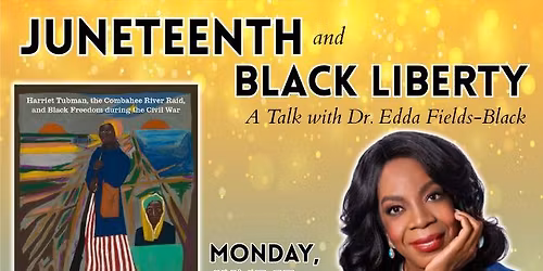 Juneteenth and Black Liberty: A Talk with Dr. Edda Fields-Black