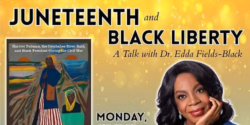 Juneteenth and Black Liberty: A Talk with Dr. Edda Fields-Black