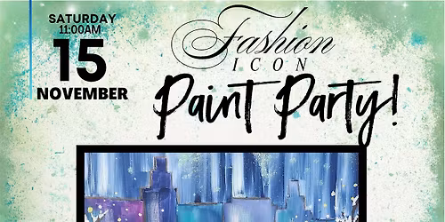 Fashion Icon Paint and Sip Party!
